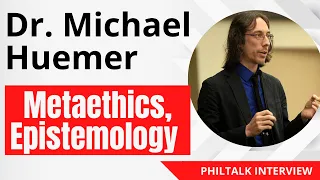 Dr. Michael Huemer: Epistemology, Moral Philosophy, and More