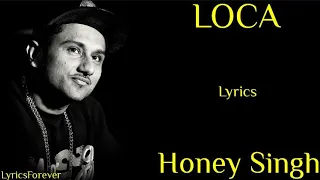 Loca Song (Lyrics) | Yo Yo Honey Singh | Bhushan Kumar | New Song 2020