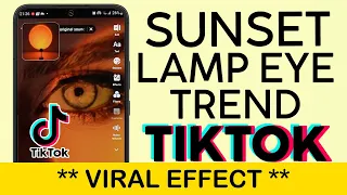 How to Create Sunset Lamp Eye Trend Video On Tiktok | Sunset Filter Tiktok | Sunset Lamp Filter 2023