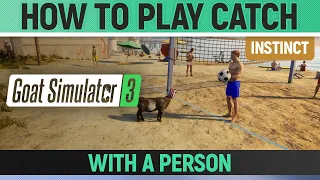 Goat Simulator 3 - Instinct - How to Play Catch with a Person