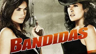 Bandidas 2006 l Salma Hayek  l Penelope Cruz l Steve Zahn l Full Movie Hindi Facts And Review