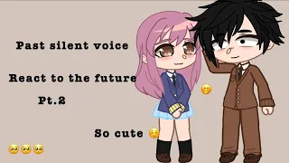 A silent voice reacts ||part 2||