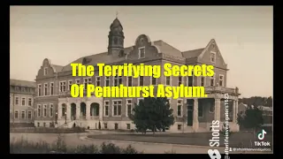 The terrifying Secrets of Pennhurst Asylum