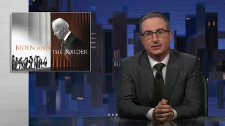 Biden & The Border: Last Week Tonight with John Oliver (HBO)