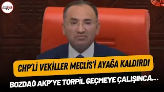 CHP'li vekiller Meclis'i ayağa kaldırdı: Bozdağ AKP'ye torpil geçmeye çalışınca...