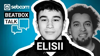 Beatbox Talk with Elisii