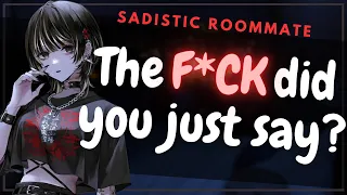 [F4A] Irritating your Sadistic Roommate [ASMR] [ROLEPLAY] [Fdom]
