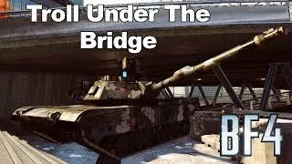 Battlefield 4 - Troll Under The Bridge