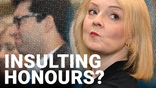 Why Liz Truss gets an honours list, despite only being PM for 49 days