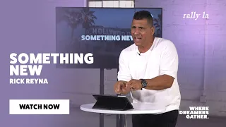 SOMETHING NEW   |  Rick Reyna         #rallyla #rickreyna #somethingnew