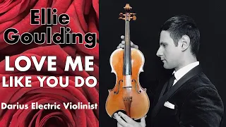 Love Me Like You Do Violin Cover | Love Me Like You Do Instrumental by Darius Electric Violinist