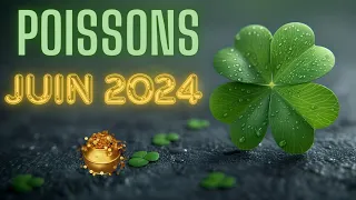 POISSONS JUIN 2024 ♓️ TU VAS VIVRE UN MOMENT MAGIQUE, PROFITES-EN 🤩☀️