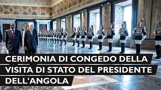 Cerimonia di congedo della Visita di Stato del Presidente della Repubblica D'Angola