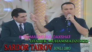 SARDOR TAIROV VA OTABEK DAXSHAT TOYDA...NIMALAR BOLDI