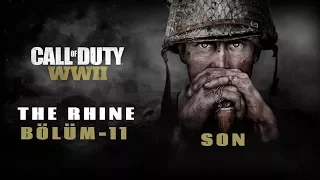 CALL OF DUTY WW2 | THE RHINE | 11.Bölüm | SON|