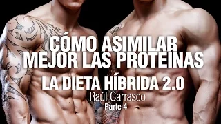 CÓMO ASIMILAR MEJOR LAS PROTEINAS - La Dieta Híbrida 2.0 - Raúl Carrasco