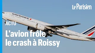 «L’avion a fait n’importe quoi» :  un atterrissage avorté in extremis d'un Boeing 777 à Roissy