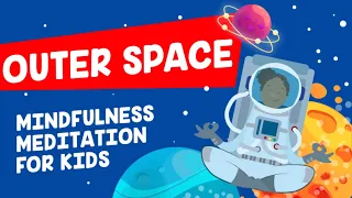 Outter Space - Mindfulness Meditation for Kids | Guided Meditation for Children | Kidsa English