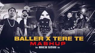 Baller X Tere Te Mashup | Shubh | Ap Dhillon | Mahesh Suthar | Latest New Mashup 2022