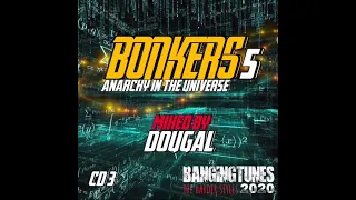 Bonkers 5 Anarchy In The Universe CD3 Mixed by Dougal