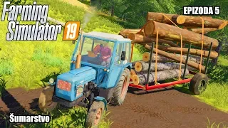ŠUMARSTVO | Epizoda 5 | Farming Simulator 2019