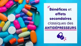 Bénéfices et effets secondaires classique des antidepresseurs