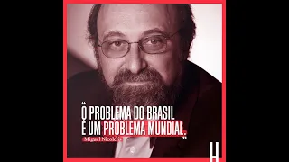 Dr. Miguel Nicolelis: Bolsonaro não tem qualificação para nos entender e Brasil é problema mundial