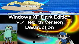 Windows XP Dark Edition V.7 Rebirth Version Destruction