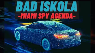 Bad Iskola - Miami Spy Agenda (Radio Mix)