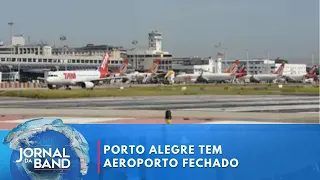 Aeroporto e rodoviária de Porto Alegre são fechados | Jornal da Band