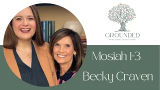 Episode 11, Mosiah 1-3, April 22-28, Becky Craven and Barbara Morgan Gardner