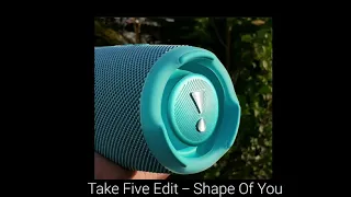Ed Sheeran - Shape Of You - Take Five edit | Different version | Bass Boosted