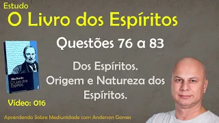 Estudo de O Livro dos Espíritos 016 - Questões 76 a 83