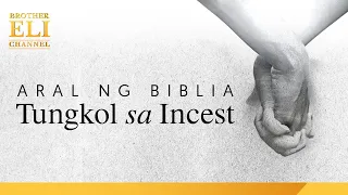 Ano ang aral ng Biblia tungkol sa incest? | Brother Eli Channel