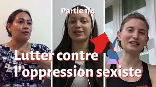 1/4 Lutter contre l'oppression sexiste - itw [stfr]