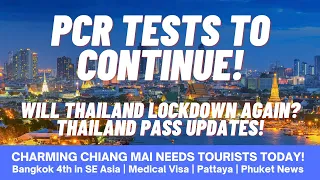 EP 126- PCR TO REMAIN, Thailand Pass, Medical Visa, Omicron, Pattaya Nightlife, Bangkok, Phuket News