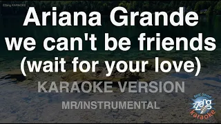 Ariana Grande-we can't be friends (wait for your love) (MR/Instrumental) (Karaoke Version)