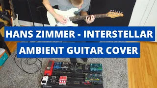 Hans Zimmer - Interstellar Main Theme (ambient guitar cover)