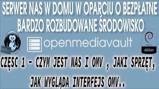 Część 1 - OpenMediaVault - Budujemy serwer NAS w domu. Wstepne info, wyglad, wymagania sprzętowe.