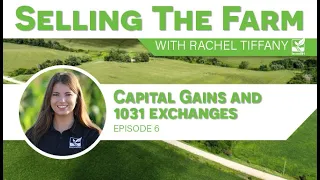 How Capital Gains Tax and 1031 Exchanges work for Farmland