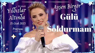 Ayşen Birgör | Gülü Soldurmam | Yıldızlar Altında 25 Ocak 2023 #YıldızlarAltında