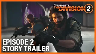 The Division 2 - Episode 2 Story Trailer | PS4