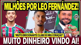 💰🤑SAIBA QUANTO FLU VAI PAGAR POR LEO FERNÁNDEZ! MILHÕES NOS COFRES! ENTREVISTA COM NOVO REFORÇO!