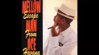 Mellow Man Ace - Mentirosa - Escape From Havana