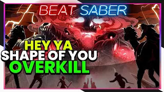 【Beat Saber】 Hey ya, Shape of You, and Overkill
