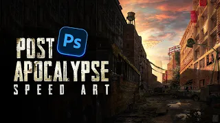 Post Apocalyptic City Photo Manipulation Artwork from Scratch | Photoshop Speed Art