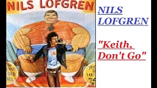 HQ  NILS LOFGREN  -  KEITH DON'T GO  Best Version! HIGH FIDELITY Audio  HQ & LYRICS