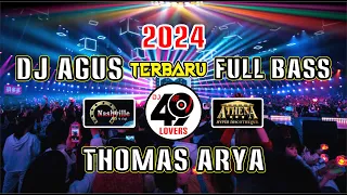 DJ AGUS TERBARU 2024 SPESIAL SONG THOMAS ARYA FULL BASS VIRAL FYP TIKTOK