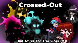 FNF Crossed out but Gf and The Trio sings it! but its a Playable Mod! (Read Desc)