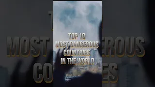 Top 10 Most Dangerous countries in the world | #top10 #comparison #facts #country #dangerous #top